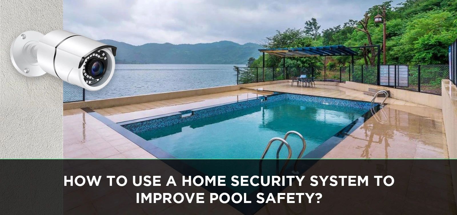 Home Security System to Improve Pool Safety