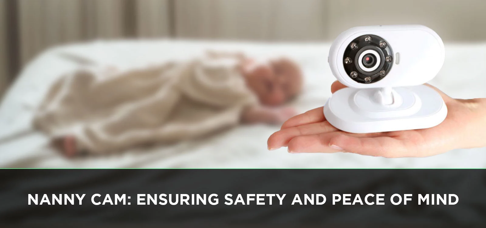 Nanny Cam: Ensuring Safety and Peace of Mind
