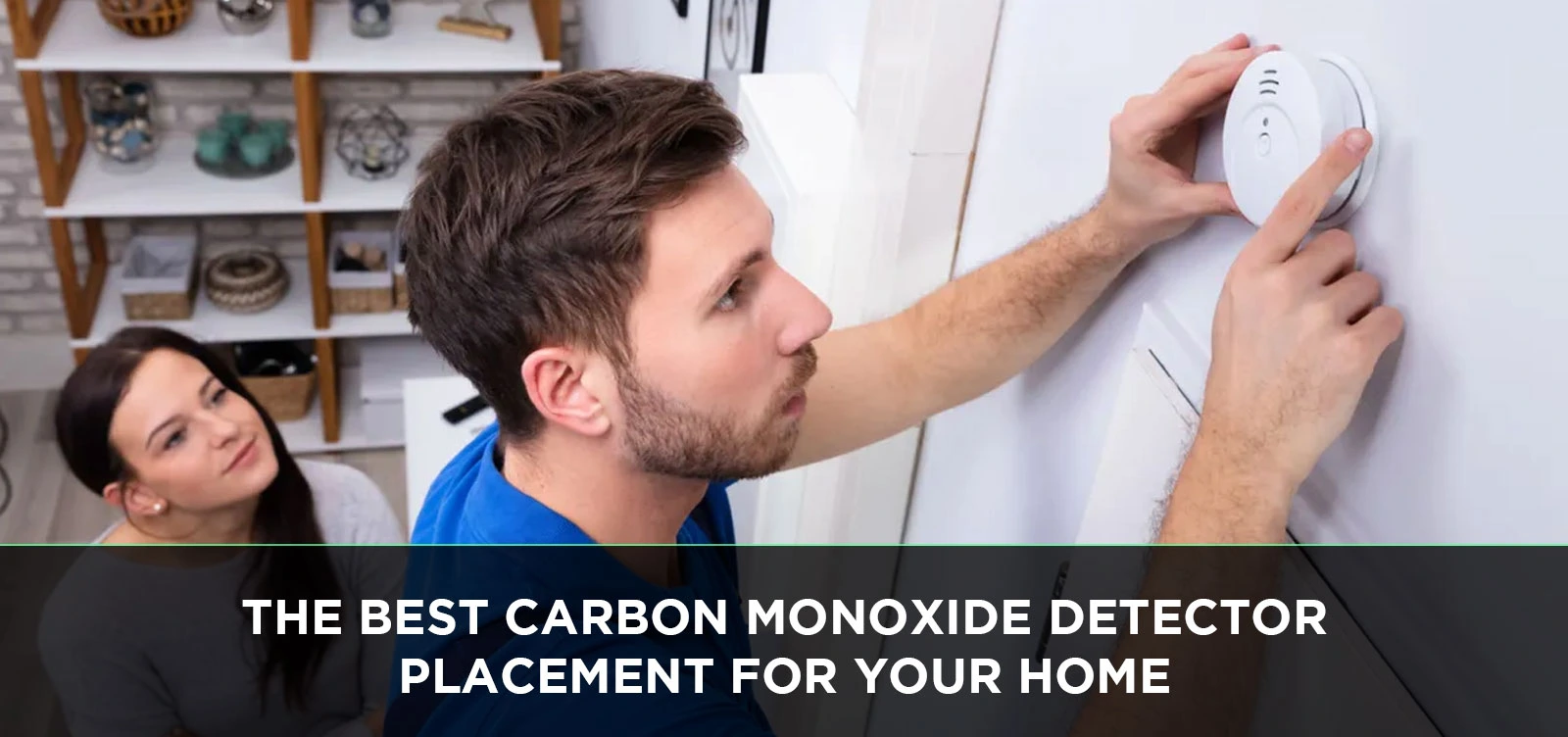 The Best Carbon Monoxide Detector Placement for Your Home