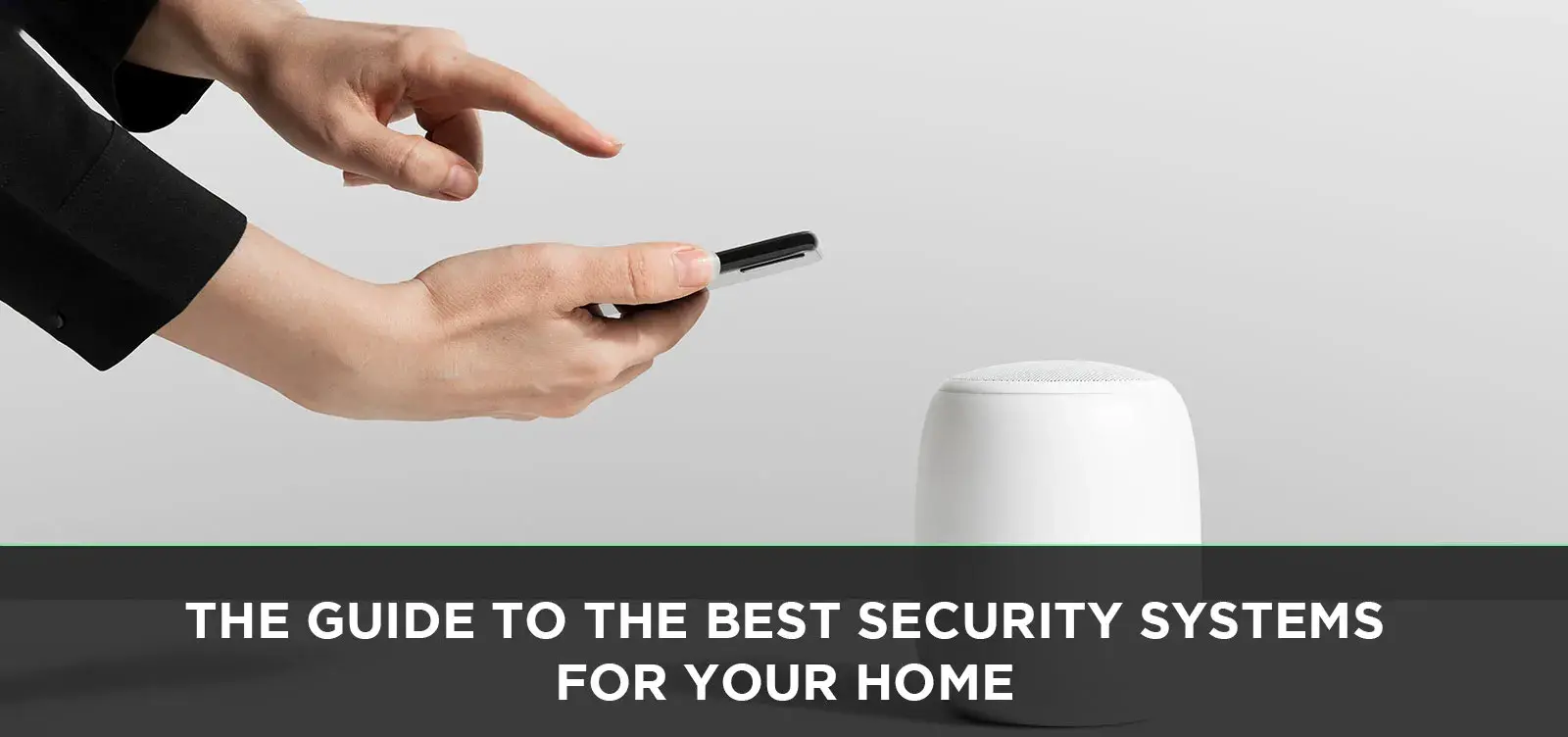 The Guide to the Best Security Systems for Your Home
