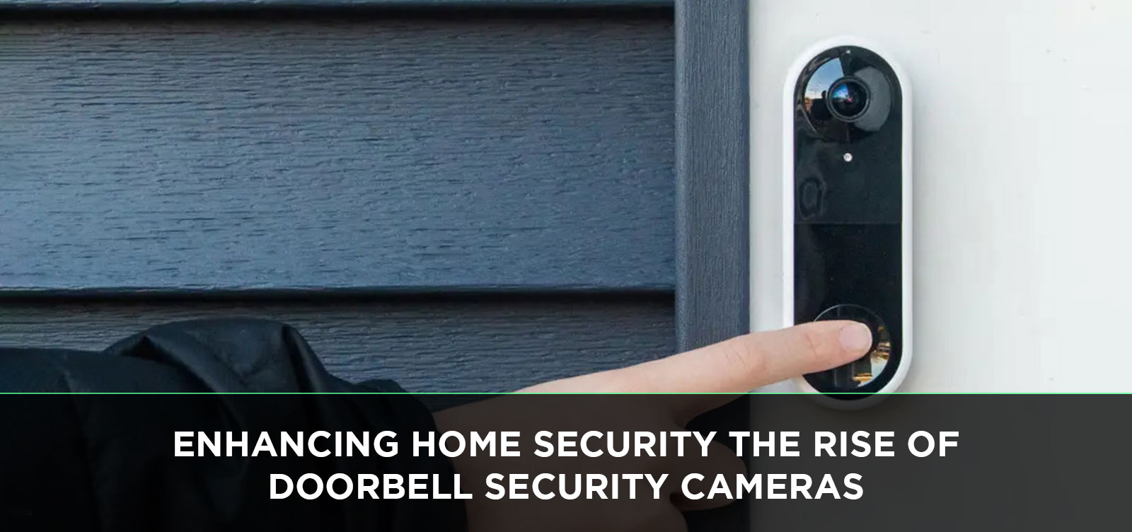 Enhancing Home Security : The Rise of Doorbell Security Cameras